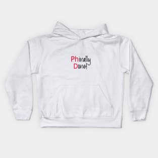 Phinally Done, word art, text design PhD graduates Kids Hoodie